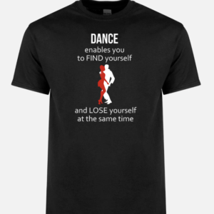 'Dance Enables You To Find Yourself' T-Shirt (with Silhouette Dancers)
